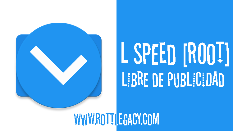 L Speed [ROOT] (Sin Publicidad) [v1.4.3]